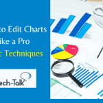 EXCEL/G-SHEETS: Edit Charts Like a Pro Magnifying glass on charts, coffee cup beside them. Text: "How to Edit Charts Like a Pro: Basic Techniques." Tech-Talk logo at the bottom.